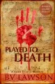 Played to Death [electronic resource]